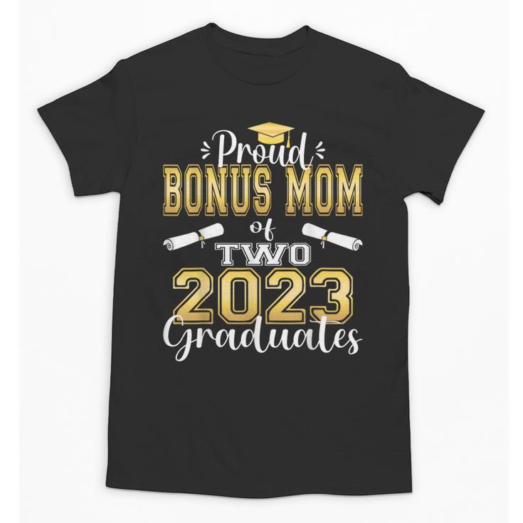 Proud Bonus Mom Of Two 2023 Graduate Class 2023 Graduation Unisex T-Shirt