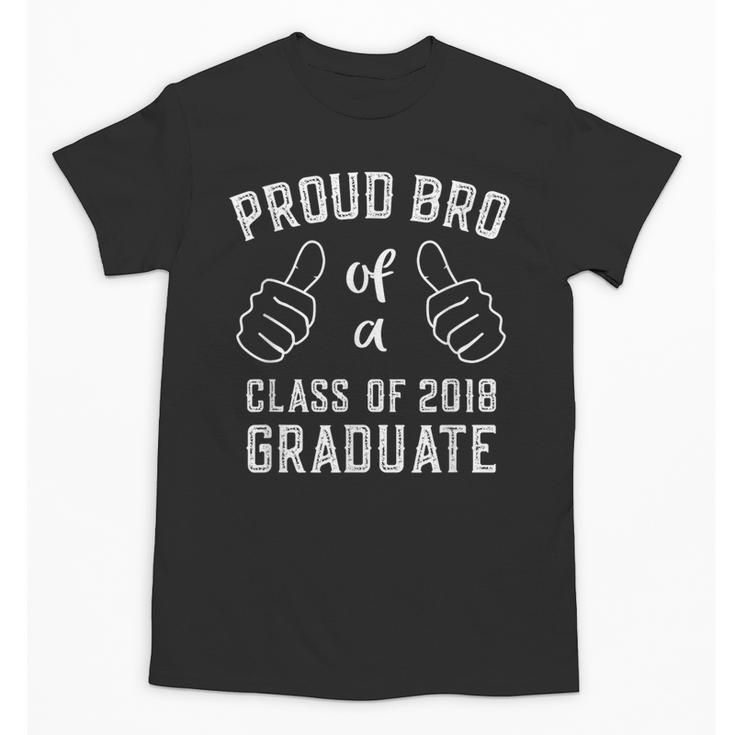 Proud Bro Brother Class Of 2018 Graduate Graduation Shirt Unisex T-Shirt