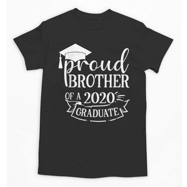 Proud Brother Of a 2020 Graduate Graduation Class Unisex T-Shirt