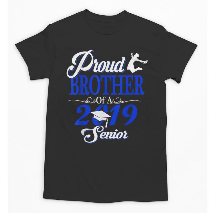 Proud BROTHER Of A Class 2019 Senior Tshirt Graduation Unisex T-Shirt