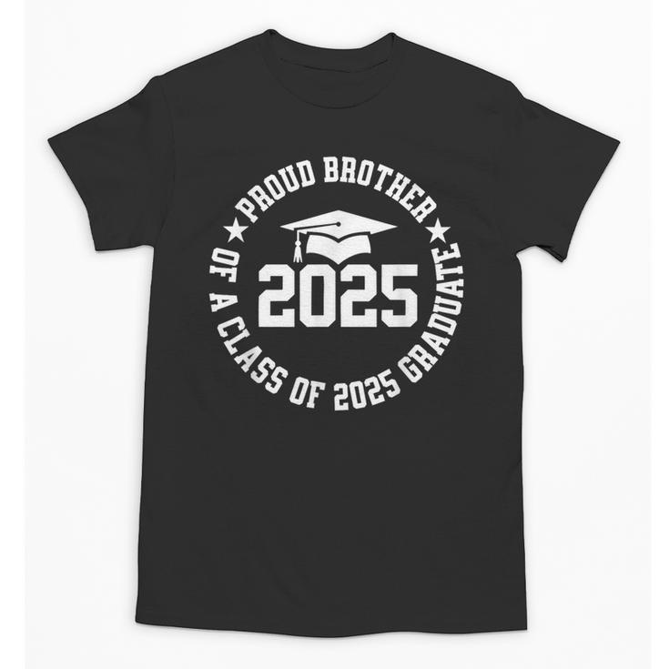 Proud Brother Of a Class Of 2025 Graduate Graduation 2025 Unisex T-Shirt