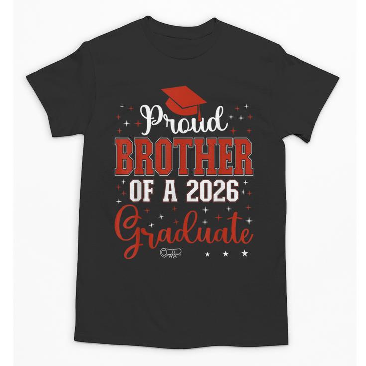 Proud Brother Of a Class Of 2026 Graduate For Graduation Unisex T-Shirt