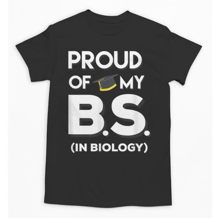 Proud Of My BS In Biology Graduation T-Shirt Unisex T-Shirt