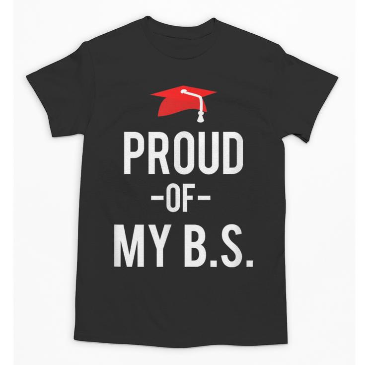 Proud Of My BS Graduation Bachelor's Degree T-Shirt Unisex T-Shirt