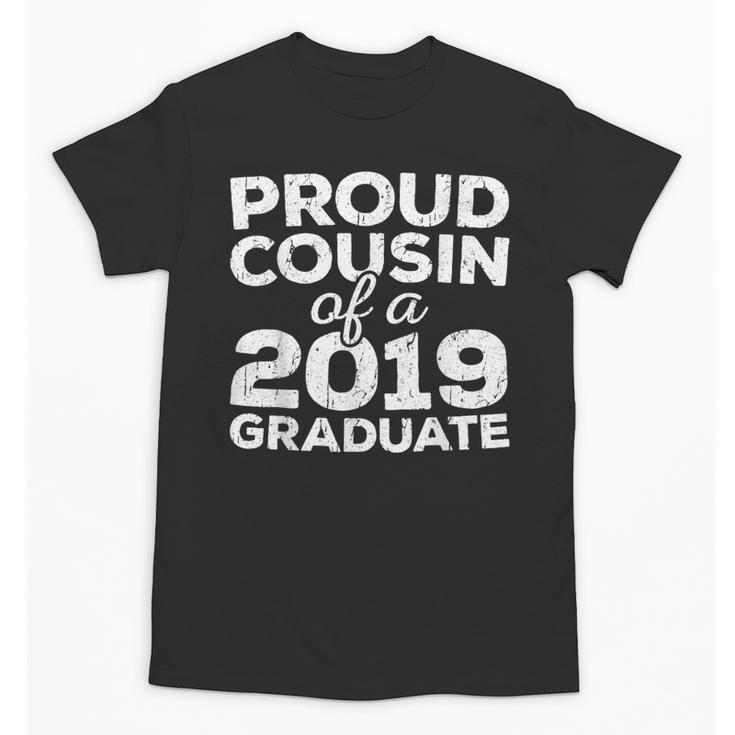Proud Cousin Of A 2019 Graduate Class Graduation Unisex T-Shirt