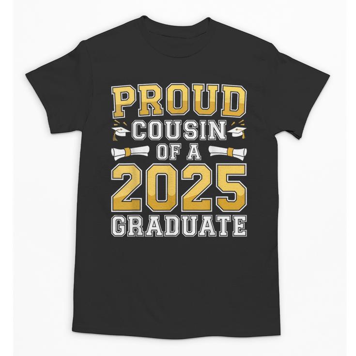Proud Cousin Of A 2025 Graduate Shirt Class 2025 Graduation Unisex T-Shirt