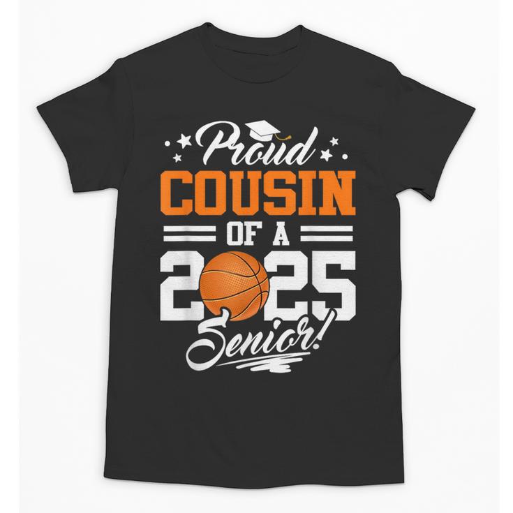 Proud Cousin Of A 2025 Senior Basketball Graduation Unisex T-Shirt