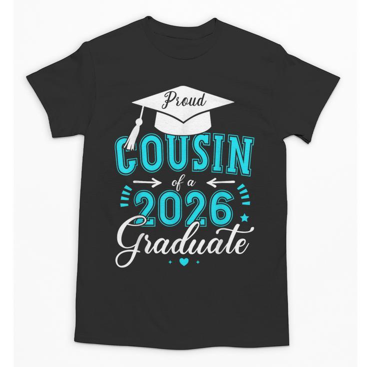 Proud Cousin Of a Class Of 2026 Graduate For Graduation Unisex T-Shirt