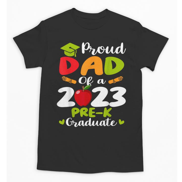 Proud Dad Of 2023 Pre K Graduate Graduation Unisex T-Shirt