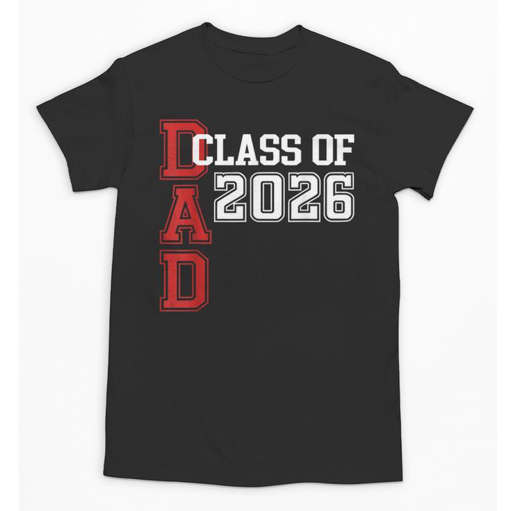 Proud Dad Of A 2026 Graduate Grad Senior Father Graduation Unisex T-Shirt