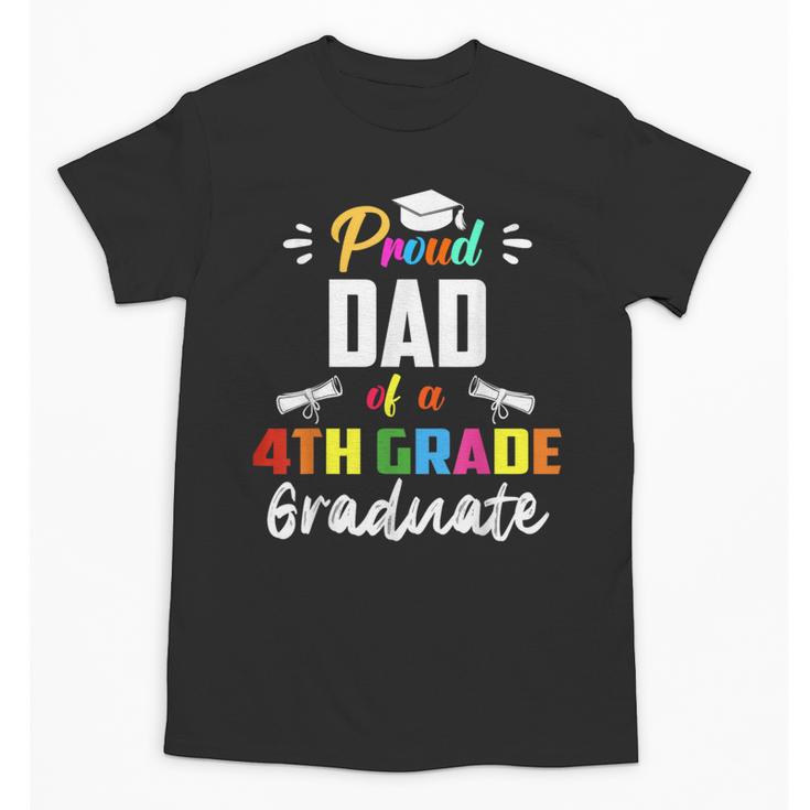 Proud DAD Of A 4th Grade Graduate Graduation 2024 Senior 24 Unisex T-Shirt