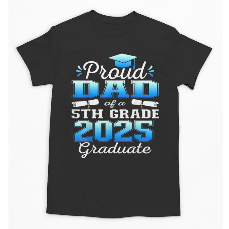 Proud Dad Of 5th Grade Graduate 2025 Elementary Graduation Unisex T-Shirt