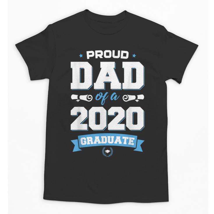 Proud Dad Of A Class Of 2020 Graduate TShirt Graduation Unisex T-Shirt