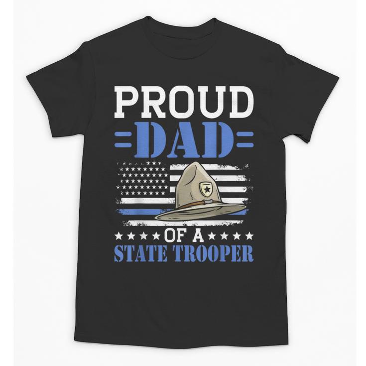 Proud Dad Of A State Trooper Police Officer Graduation Unisex T-Shirt