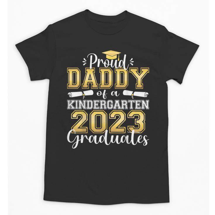 Proud Daddy Of Kindergarten Graduate 2023 Graduation Daddy Unisex T-Shirt