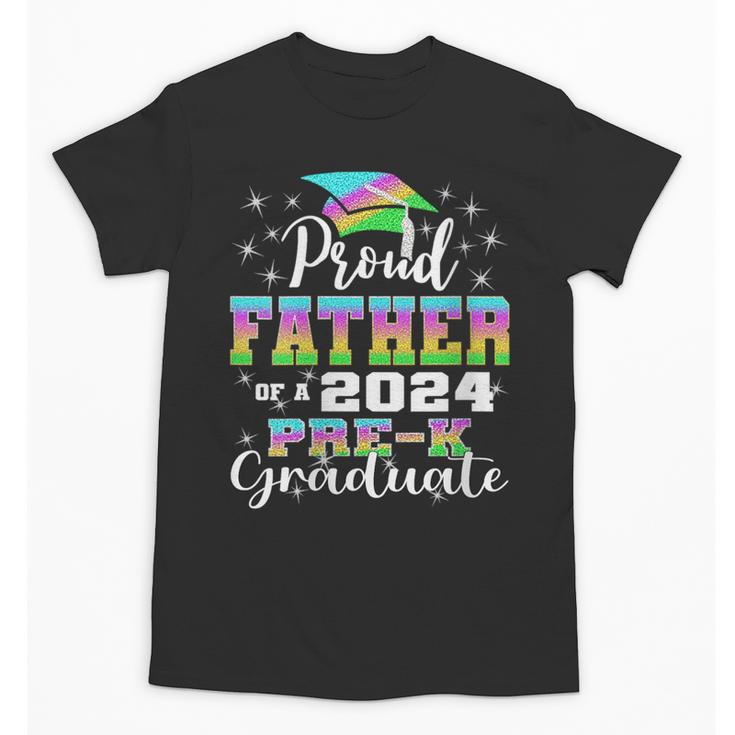 Proud Father Of PreK School Graduate 2024 Graduation Father Unisex T-Shirt