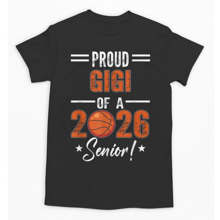 Proud GIGI Of 2026 Senior Basketball Student Graduation Unisex T-Shirt