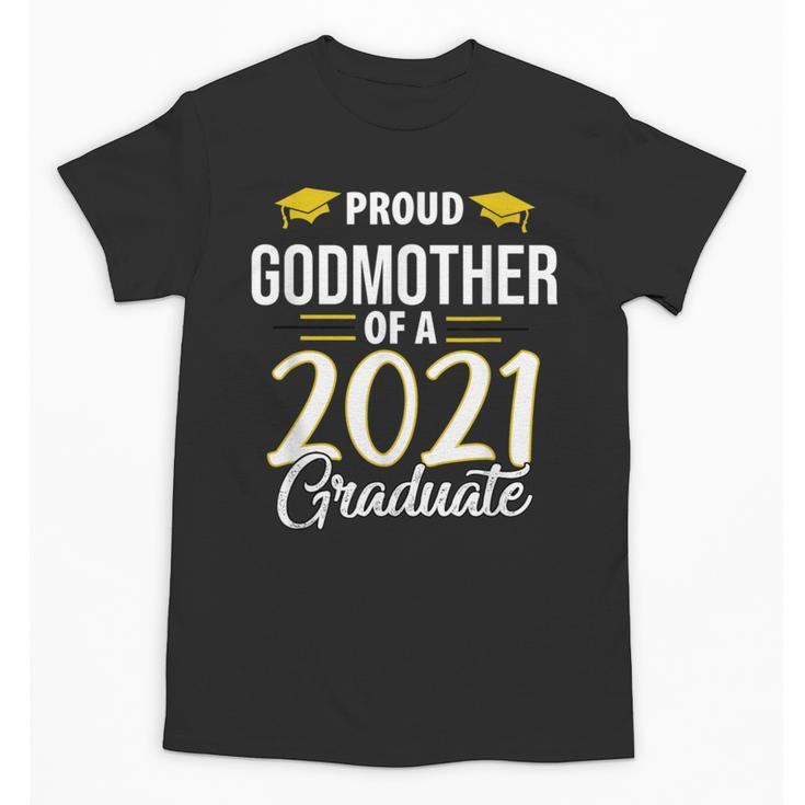 Proud Godmother Of A 2021 Graduate Graduation Clothes MBA Unisex T-Shirt