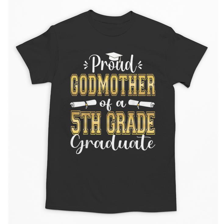Proud Godmother Of 5th Grade Graduate 2023 Family Graduation Unisex T-Shirt