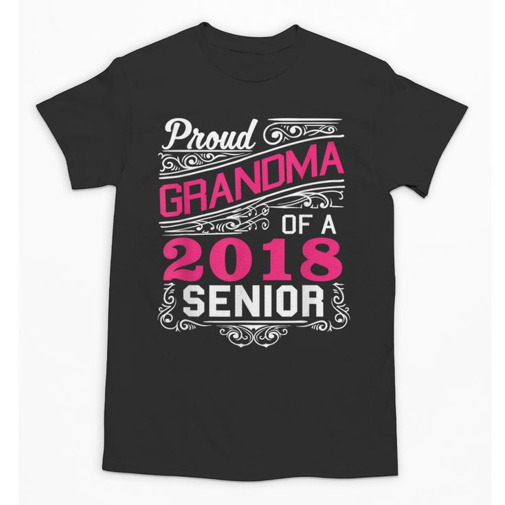 Proud Grandma Of a 2018 Senior Tshirt Graduation Unisex T-Shirt