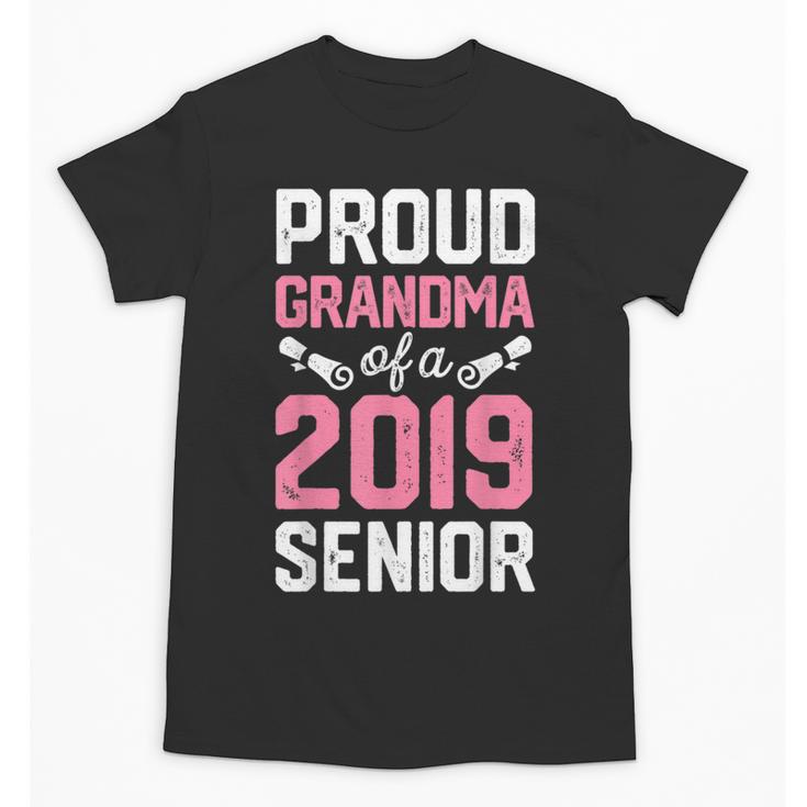 Proud Grandma Of A Class 2019 Senior T Shirt Graduation Unisex T-Shirt
