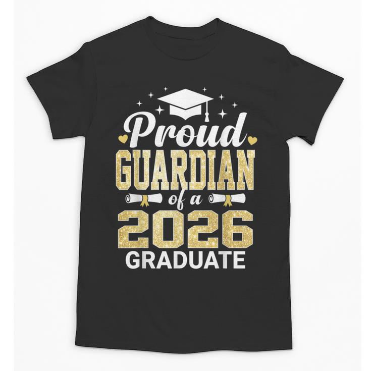 Proud Guardian Of A 2026 Graduate Class Of Graduation Unisex T-Shirt