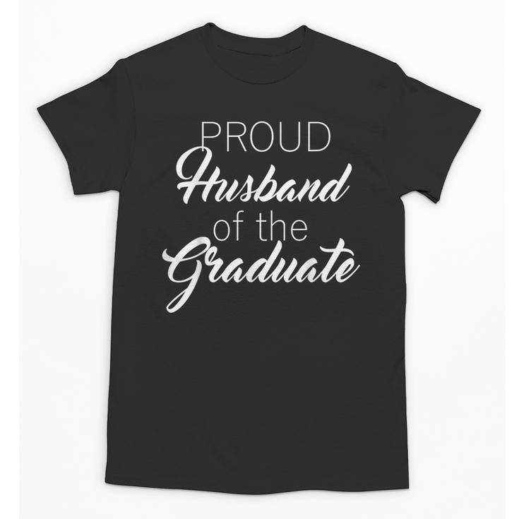 PROUD Husband Of The Graduate Couple School Graduation Unisex T-Shirt