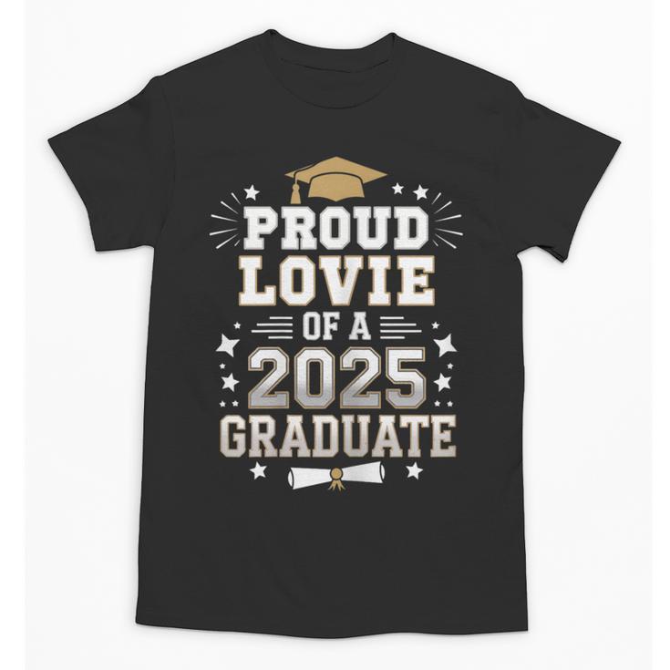 Proud Lovie Of A Class Of 2025 Graduate Senior Graduation Unisex T-Shirt