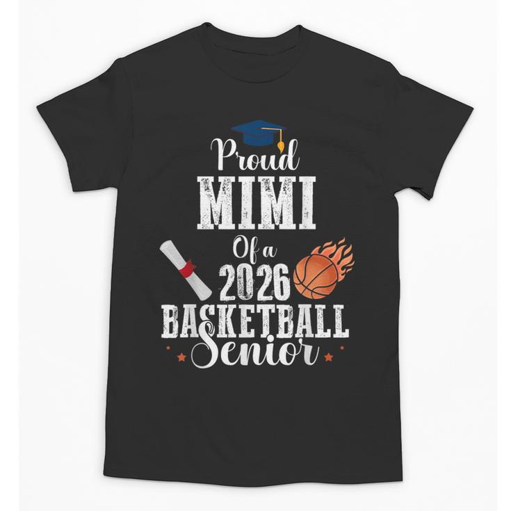 Proud MIMI Of 2026 Basketball Senior Class Graduation Unisex T-Shirt