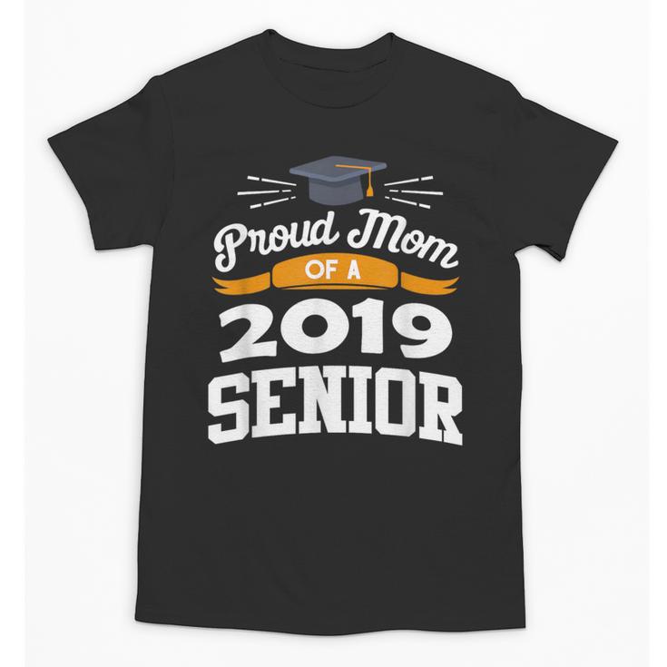 Proud Mom Of A 2019 Senior Graduation Class Outfit T-Shirt Unisex T-Shirt