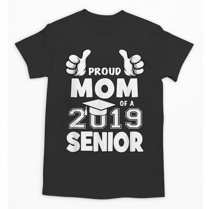 Proud Mom Of A 2019 Senior School Graduation Shirt Unisex T-Shirt