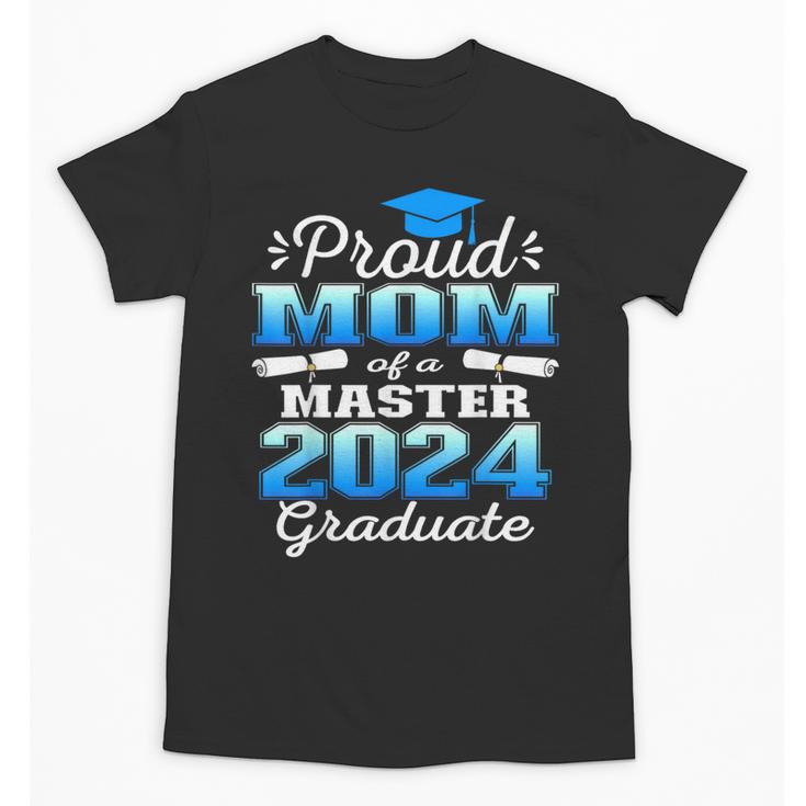 Proud Mom Of 2024 Class Master Graduate Family Graduation Unisex T-Shirt