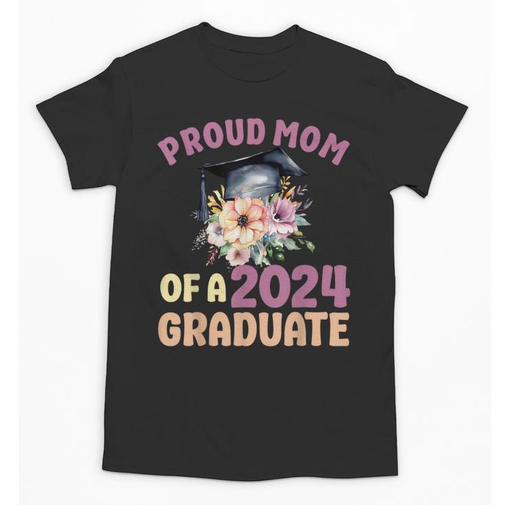 Proud Mom Of a 2024 Graduate Floral Flower Family Graduation Unisex T-Shirt