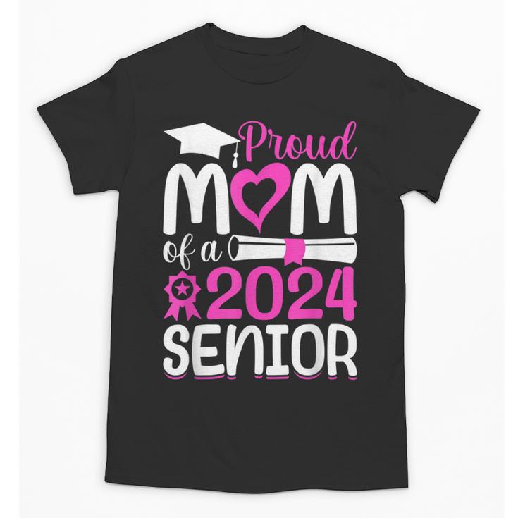 Proud Mom Of A 2024 Senior Graduation Unisex T-Shirt