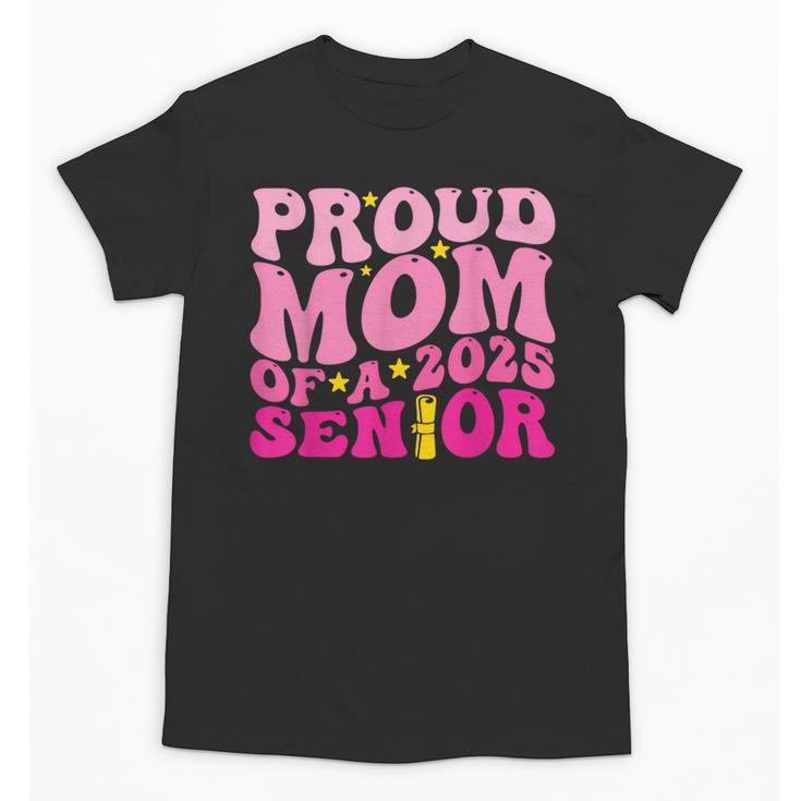 Proud Mom Of a 2025 Graduate Class Senior Graduation Mother Unisex T-Shirt