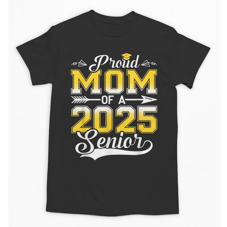 Proud Mom Of a 2025 Senior Graduate Graduation Unisex T-Shirt