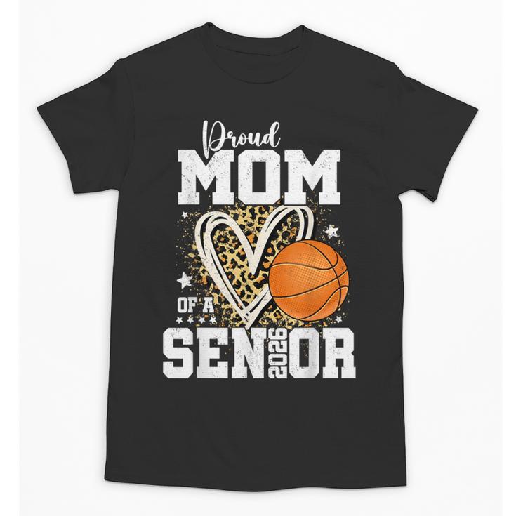 Proud Mom Of A 2026 Senior Basketball Graduation Leopard Unisex T-Shirt