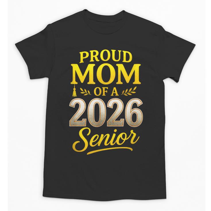 Proud Mom Of A 2026 Senior Graduation Pride Unisex T-Shirt