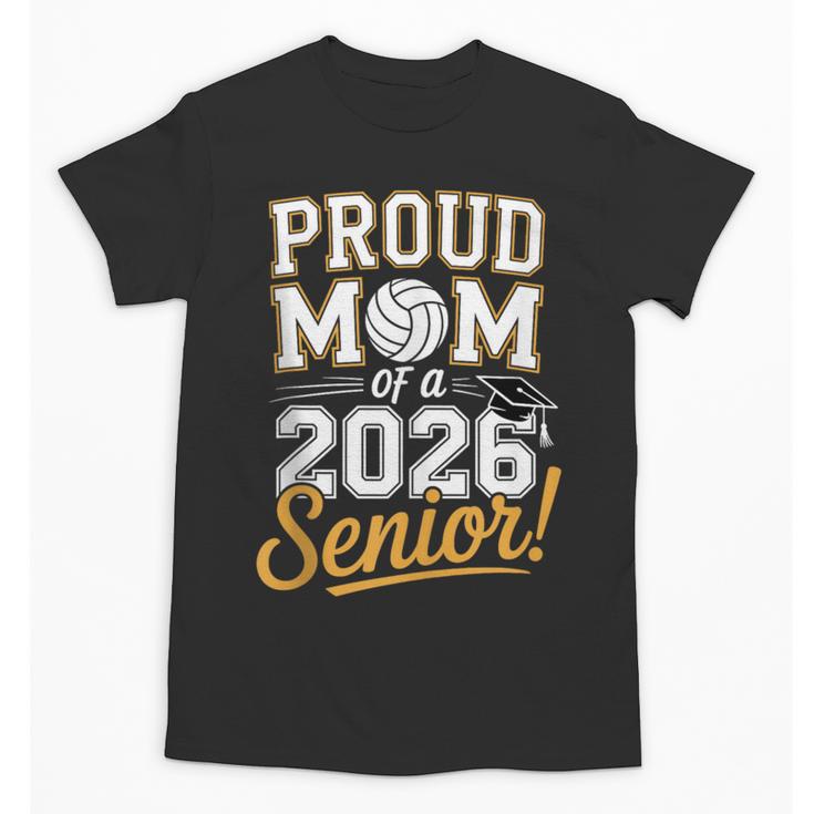 Proud Mom Of a 2026 Senior Volleyball Graduation Unisex T-Shirt