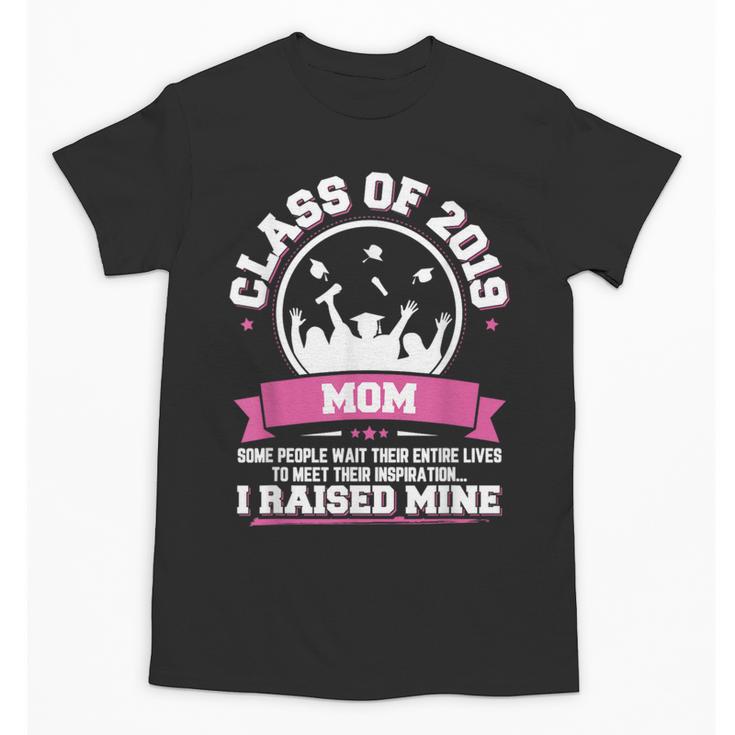 Proud Mom Of A Class Of 2019 Graduate TShirt Graduation Unisex T-Shirt