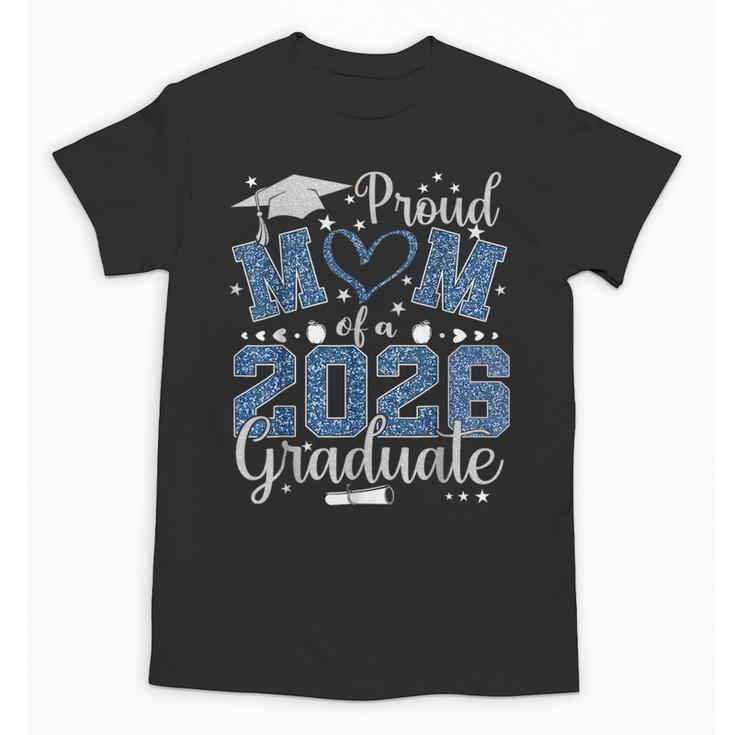 Proud Mom Of a Class Of 2026 Graduate Senior Graduation Unisex T-Shirt