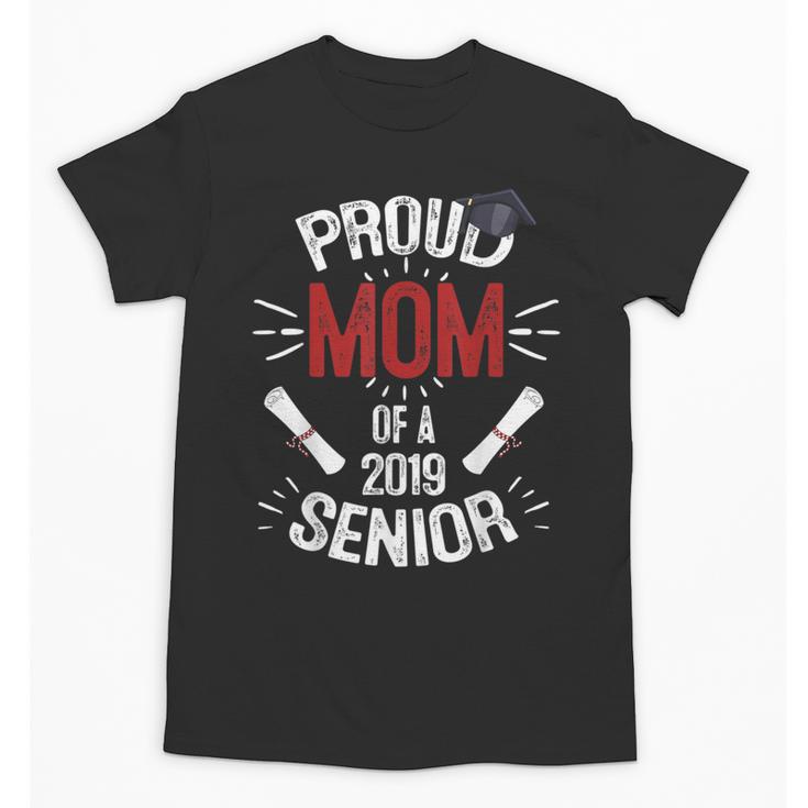 Proud Mom Mother Of a 2019 Graduate TShirt Graduation Unisex T-Shirt