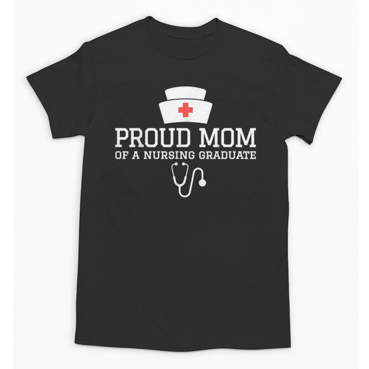 Proud Mom Of a Nursing Graduate Nurse Senior 2026 Graduation Unisex T-Shirt