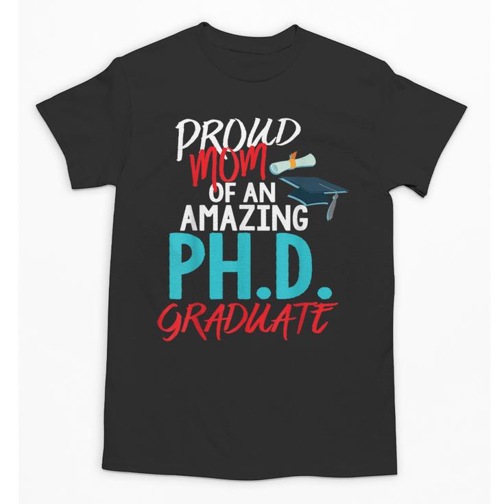 Proud Mom PhD Doctoral Graduation Doctorate Degree Unisex T-Shirt