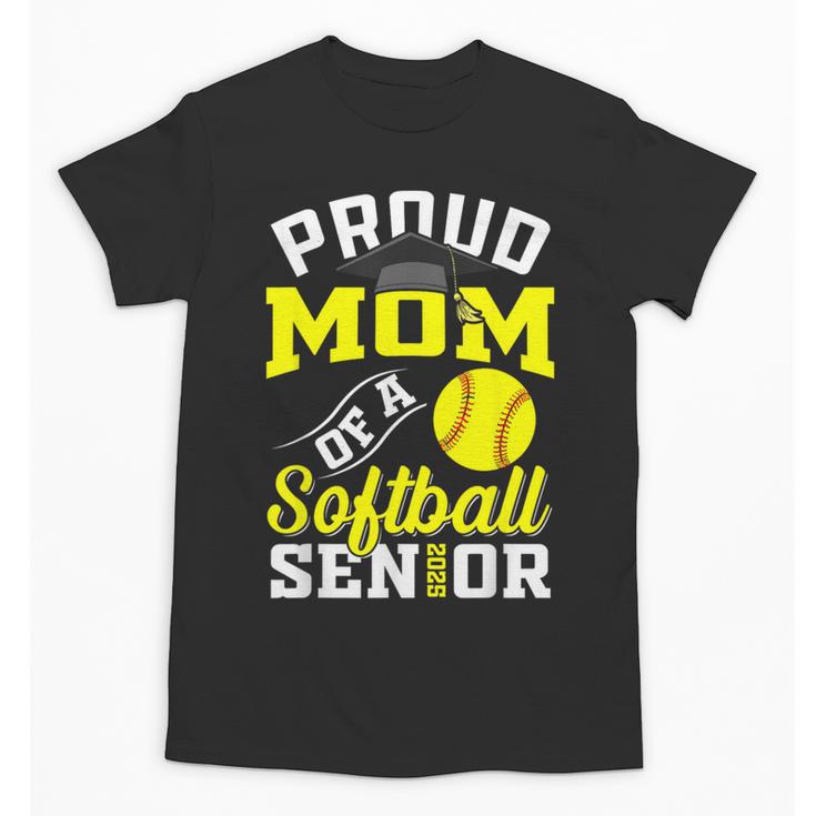 Proud Mom Of a Softball Senior Class Of 2025 Graduation Unisex T-Shirt