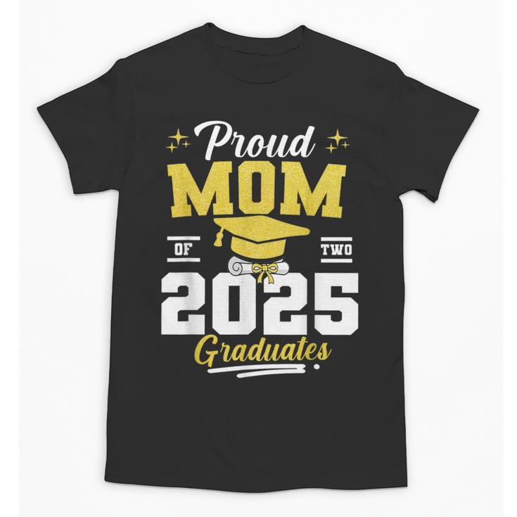 Proud Mom Of Two Class Of 2025 Graduates Twins Graduation Unisex T-Shirt