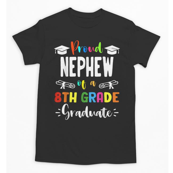 Proud NEPHEW Of A 8th Grade Graduate Graduation 2024 Class Unisex T-Shirt