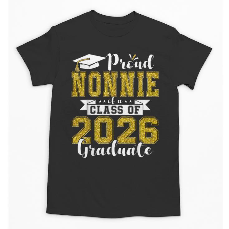 Proud Nonnie Of a Class Of 2026 Graduate Graduation 2026 Unisex T-Shirt