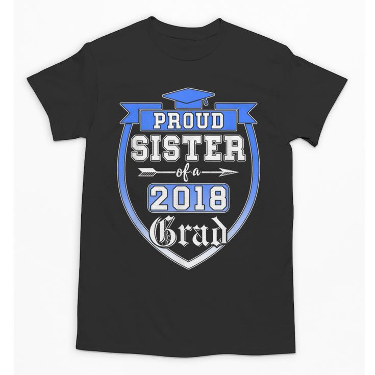Proud Sister Of a 2018 Grad Graduation Family Unisex T-Shirt
