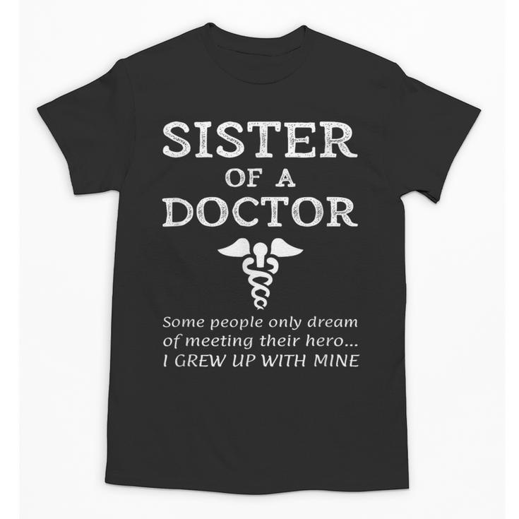 Proud Sister Of A Doctor Medical MD Brother Quote Graduation Unisex T-Shirt